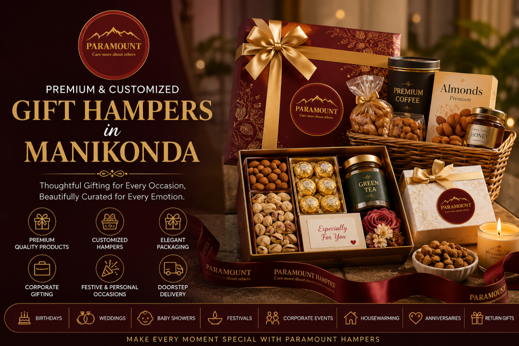 Gift Hampers in Manikonda featuring luxury gift boxes, gourmet treats, premium dry fruits, chocolates, festive gifts, corporate gifting, wedding hampers, personalized gift baskets, and elegant packaging by Paramount Hampers.